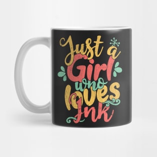 Just A Girl Who Loves Ink tattoo artist gift graphic Mug